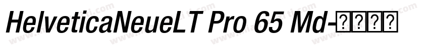 HelveticaNeueLT Pro 65 Md字体转换